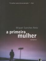 A primeira mulher - Miguel Sanches Neto.