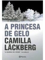A Princesa de Gelo - Camila Lackberg