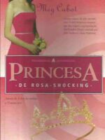 A Princesa De Rosa - Shocking - O Diario D - Meg Cabot