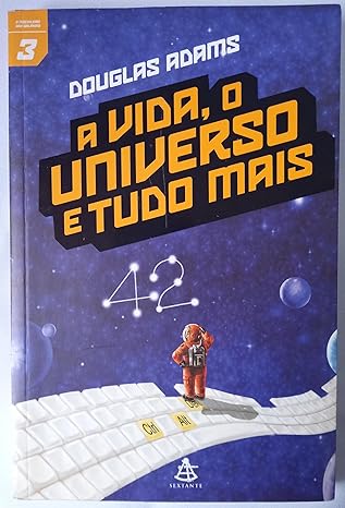 A Vida , O Universo e Tudo Mais - Douglas Adams