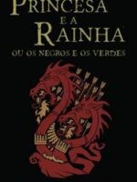 A princesa e a rainha ou Os negros e os ve - George R. R. Martin