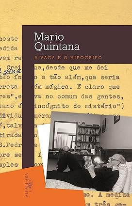 A vaca e o hipogrifo - Mario Quintana.