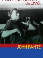 A irmandade da uva - John Fante.