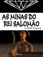 As Minas do Rei Salomao - H. RIDER HAGGARD
