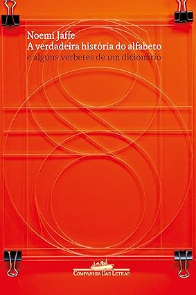 A verdadeira historia do alfabeto - Noemi Jaffe.