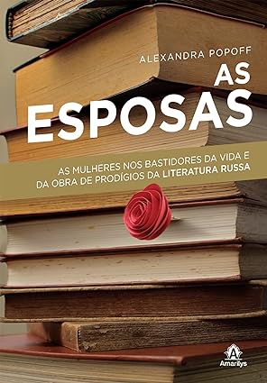 As Esposas - Alexandra Popoff.