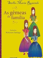 As gemeas da familia - Stella Maris Rezende.