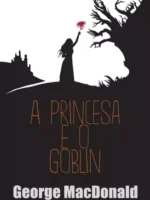 A Princesa e o Gobin - George MacDonald