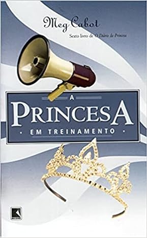 A Princesa Em Treinamento - O Diario Da Pr - Meg Cabot