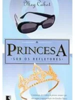 A Princesa Sob Os Refletores - O Diario Da - Meg Cabot