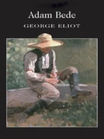 Adam Bede - George Eliot.
