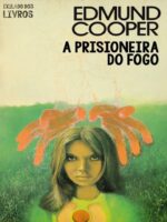 A Prisioneira do Fogo - Edmund Cooper
