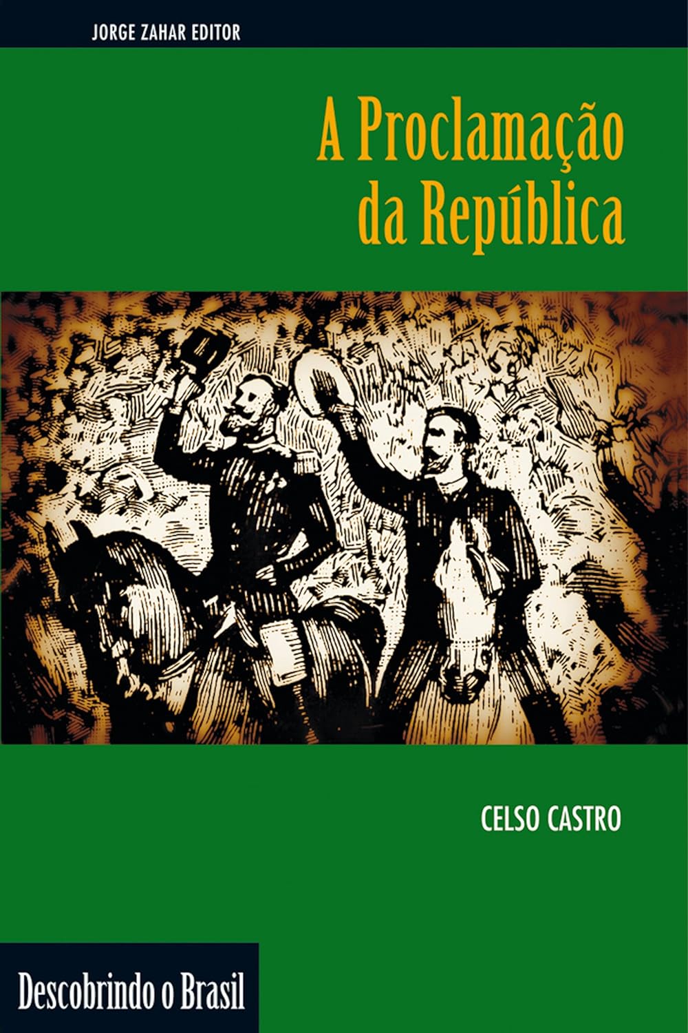 A Proclamacao da Republica (Descobrindo o - Celso Castro)