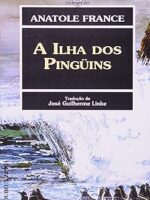 A Ilha Dos Pinguins e Outras Historias - Anatole France.