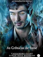 As Cronicas de Bane - Cassandra Clare