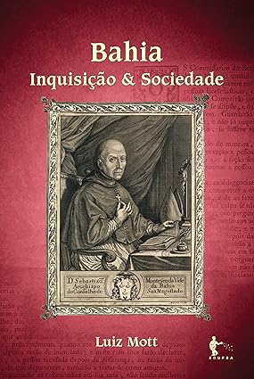 Bahia inquisicao e sociedade - L. MOTT