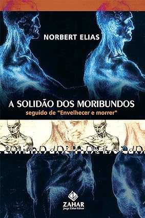 A Solidao dos moribundos - Norbert Elias.