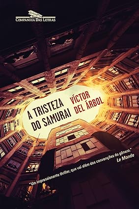 A tristeza do samurai - Victor del Arbol.