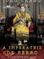 A imperatriz de ferro - Jung Chang.