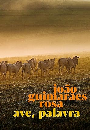 Ave, Palavra - Joao Guimaraes Rosa
