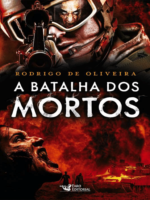 A Batalha dos Mortos - Rodrigo de Oliveira