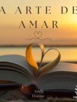 "A Arte de Amar" por Erich Fromm