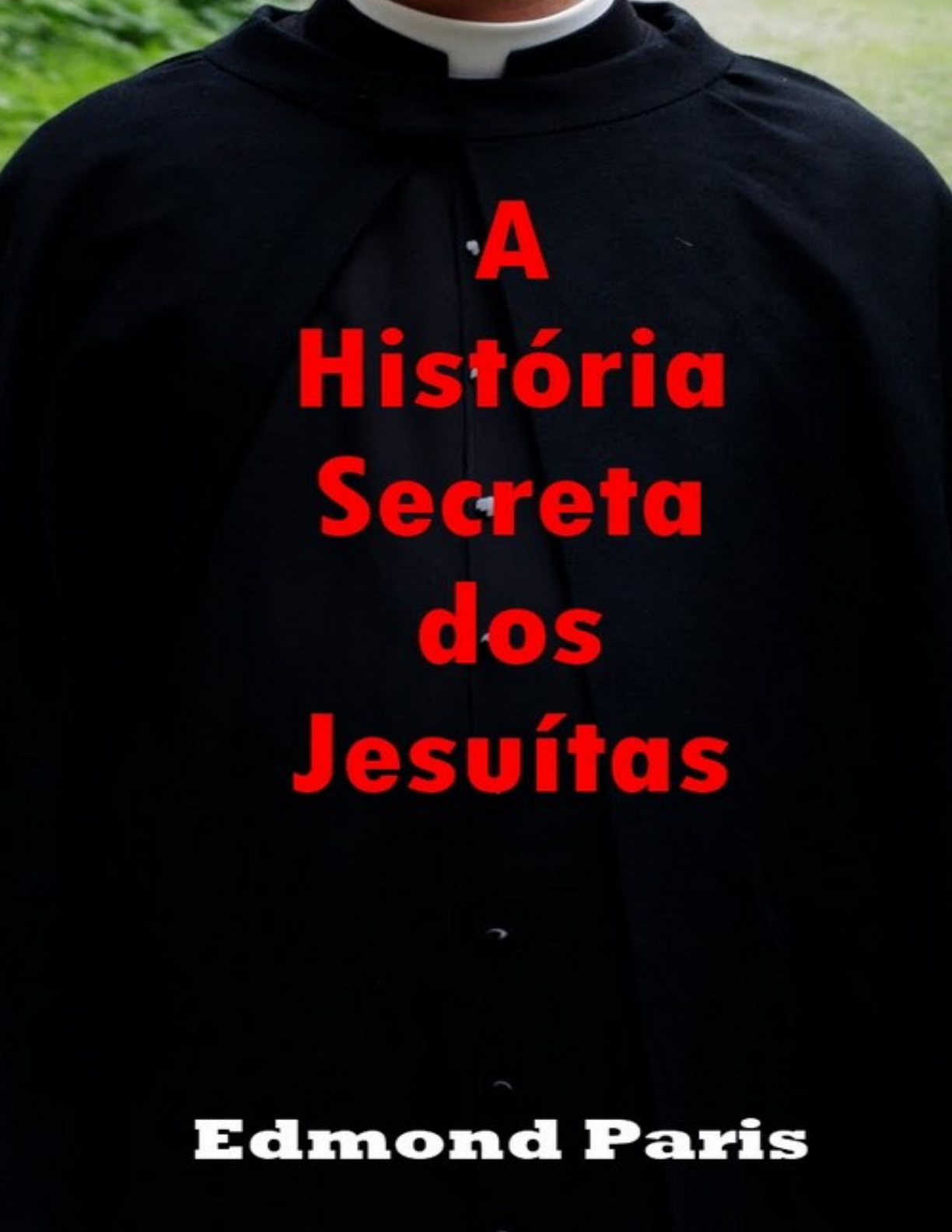 A Historia Secreta dos Jesuitas - Edmond Paris