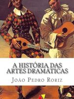A Historia das Artes Dramaticas_ das trage - Joao Pedro Roriz