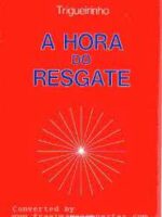 A Hora Do Resgate - Jose Trigueirinho Netto