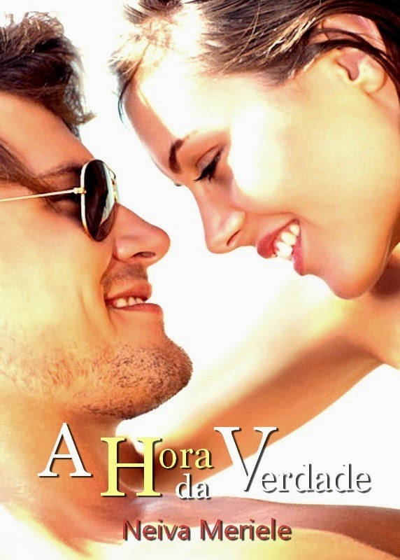 A Hora da Verdade - Neiva Meriele
