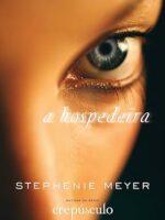 A Hospedeira - Stephenie Meyer.
