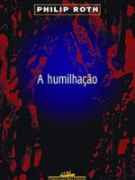 A Humilhacao (Oficial) - Philip Roth