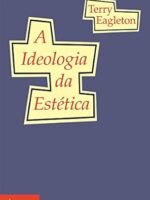 A Ideologia da Estetica - Terry Eagleton