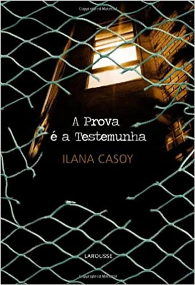 A Prova e a Testemunha - Ilana Casoy