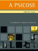 A Psicose (Passo-a-Passo Psicanalise Livro - Andrea M.C. Guerra)