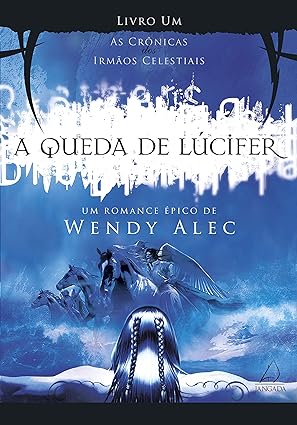A Queda de Lúcifer - Wendy Alec