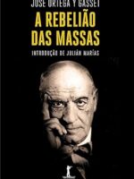 A Rebeliao das Massas - Jose Ortega Y Gasset
