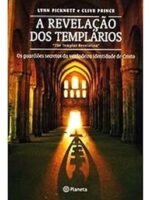 A Revelacao dos Templarios - Lynn Picknett e Clive Prince