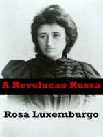 A Revolucao Russa - Rosa Luxemburgo