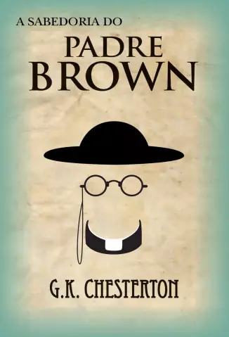 A Sabedoria do Padre Brown - G.K. Chesterton.