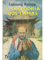 A Sabedoria dos Lamas - T. Lobsang Rampa