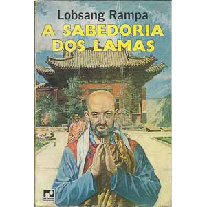 A Sabedoria dos Lamas - T. Lobsang Rampa