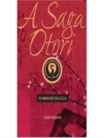 A Saga Otori 03 - O Brilho da Lua - Lian Hearn