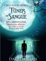 A Saga de Darren Shan 3 - Tuneis de Sangue - Darren Shan