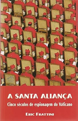 A Santa Aliança - Eric Frattini