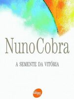 A Semente da Vitoria - Nuno Cobra