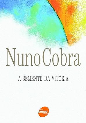 A Semente da Vitoria - Nuno Cobra