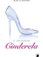A Sociedade Cinderela - Kay Cassidy
