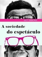 A Sociedade do Espetáculo - Guy Debord