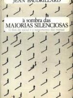 A Sombra das Maiorias Silenciosas - Jean Baudrillard